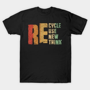 Funny Earth Day Recycle Reuse Renew Rethink T-Shirt